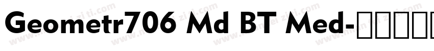 Geometr706 Md BT Med字体转换